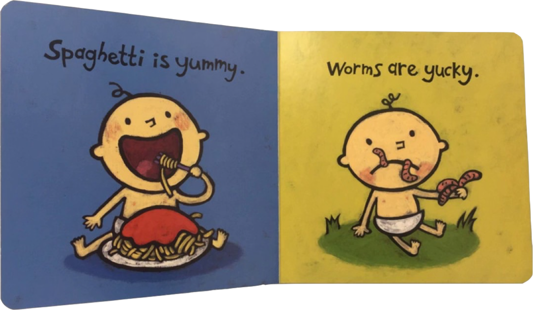 Leslie Patricelli’s spirited board book, YUMMY YUCKY, baby learn from opposite